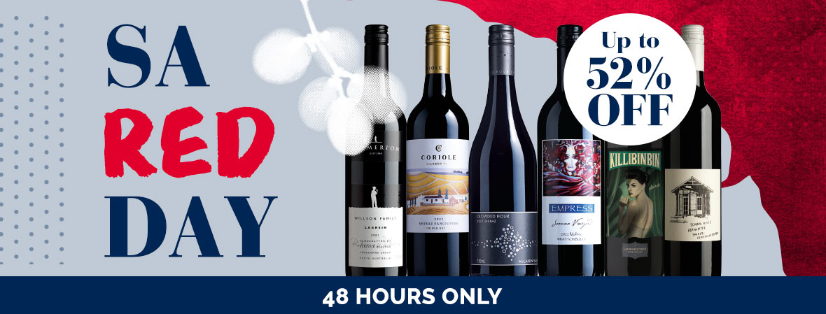 48 HOURS ONLY! SAVE big on South Australian red wine day!